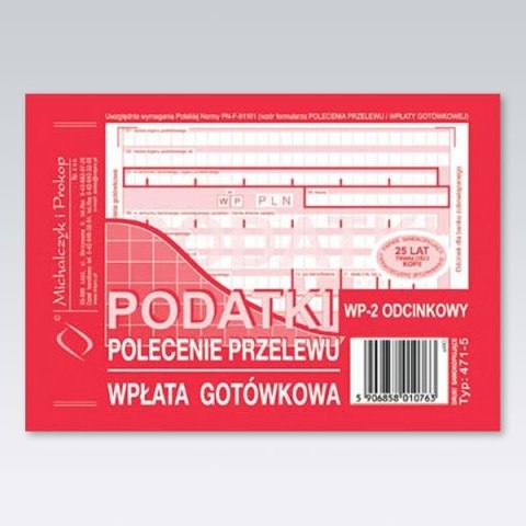 Druk samokopiujący Michalczyk i Prokop Podatki polecenie przelewu/wpłata gotówkowa 2-odc. A6 80k. (471-5) Druk samokopiujący Michalczyk i Prokop Podatki polecenie przelewu/wpłata gotówkowa 2-odc. A6 80k. (471-5)