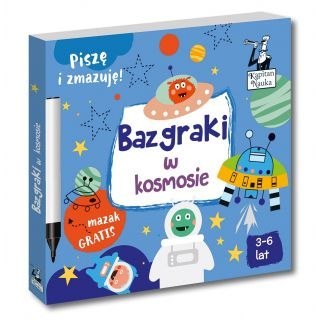Książeczka edukacyjna Kapitan Nauka Bazgraki w kosmosie Książeczka edukacyjna Kapitan Nauka Bazgraki w kosmosie