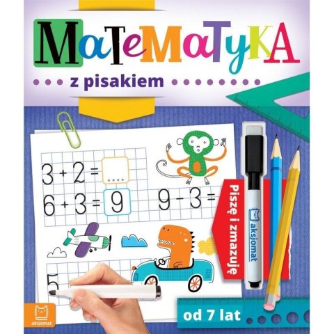 Książeczka edukacyjna Aksjomat Matematyka z pisakiem. Piszę i zmazuję od 7 lat Książeczka edukacyjna Aksjomat Matematyka z pisakiem. Piszę i zmazuję od 7 lat